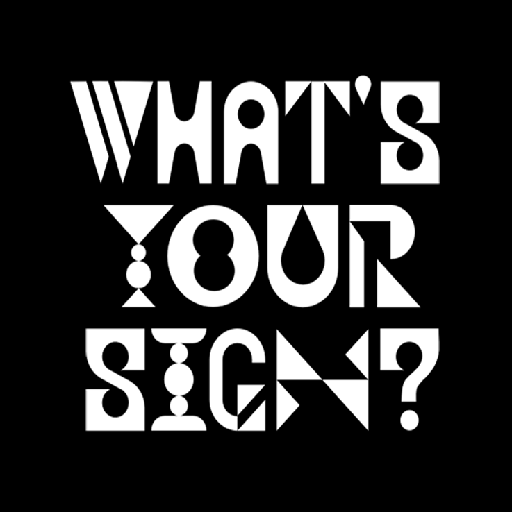What's Your Sign?
